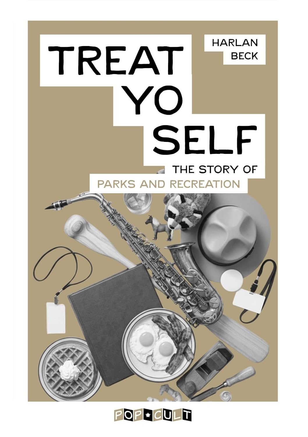 ler totalmente Treat Yo Self: The Story of NBC's Parks and Recreation (English Edition)