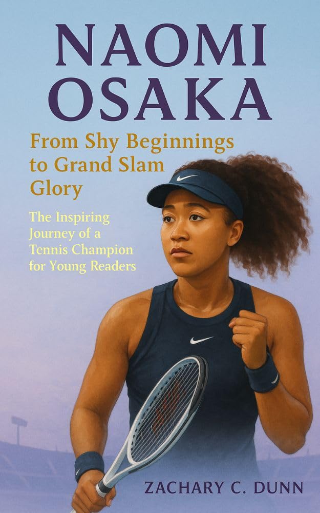 ler totalmente NAOMI OSAKA FROM SHY BEGINNINGS TO GRAND SLAM GLORY: The Inspiring Journey of a Tennis Champion for Young Readers (English Edition)