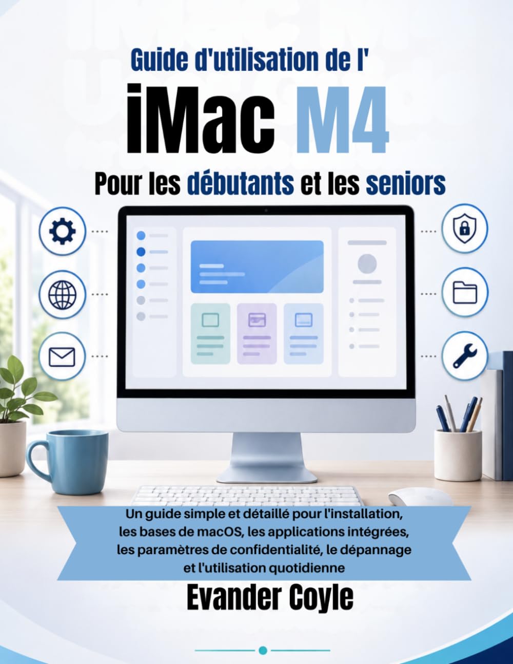 ler totalmente Guide d'utilisation de l' iMac M4 Pour les débutants et les seniors (French Edition)