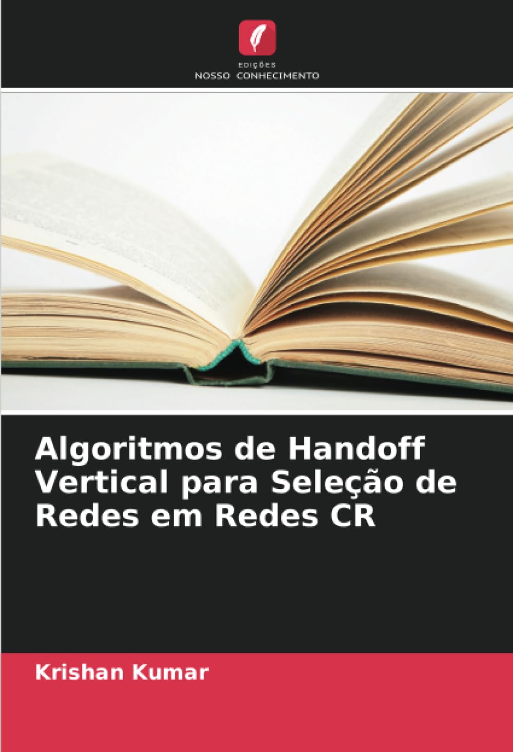 Algoritmos de Handoff Vertical para Seleção de Redes em Redes CR baixar livro de graça