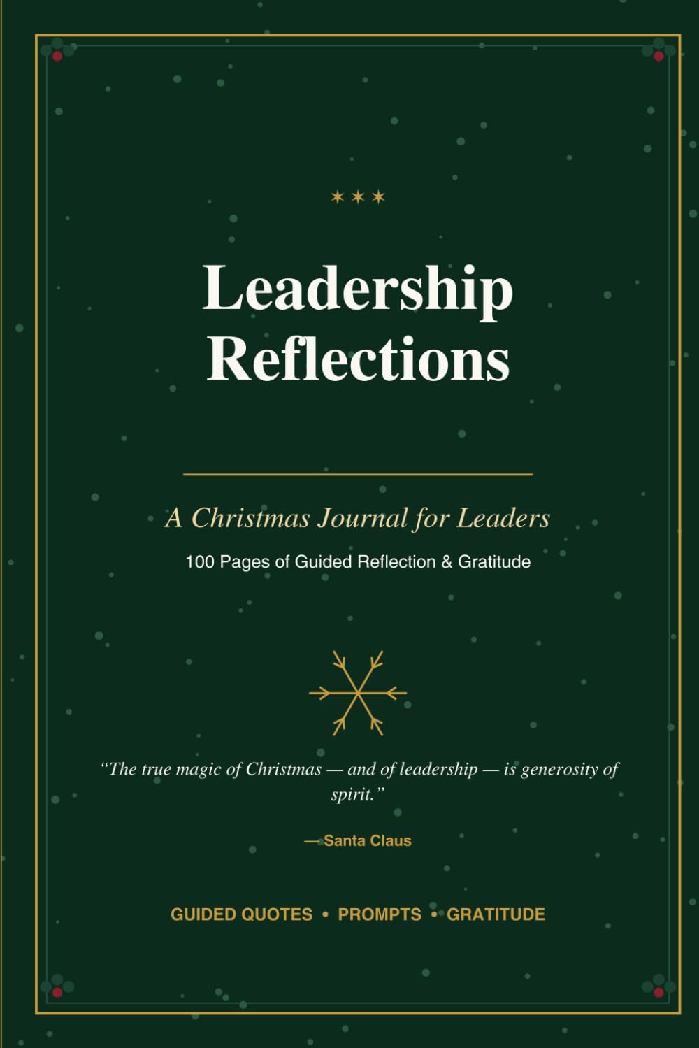 ler totalmente Leadership Reflections: A Christmas Journal for Leaders — 100 Pages of Guided Quotes, Prompts & Gratitude