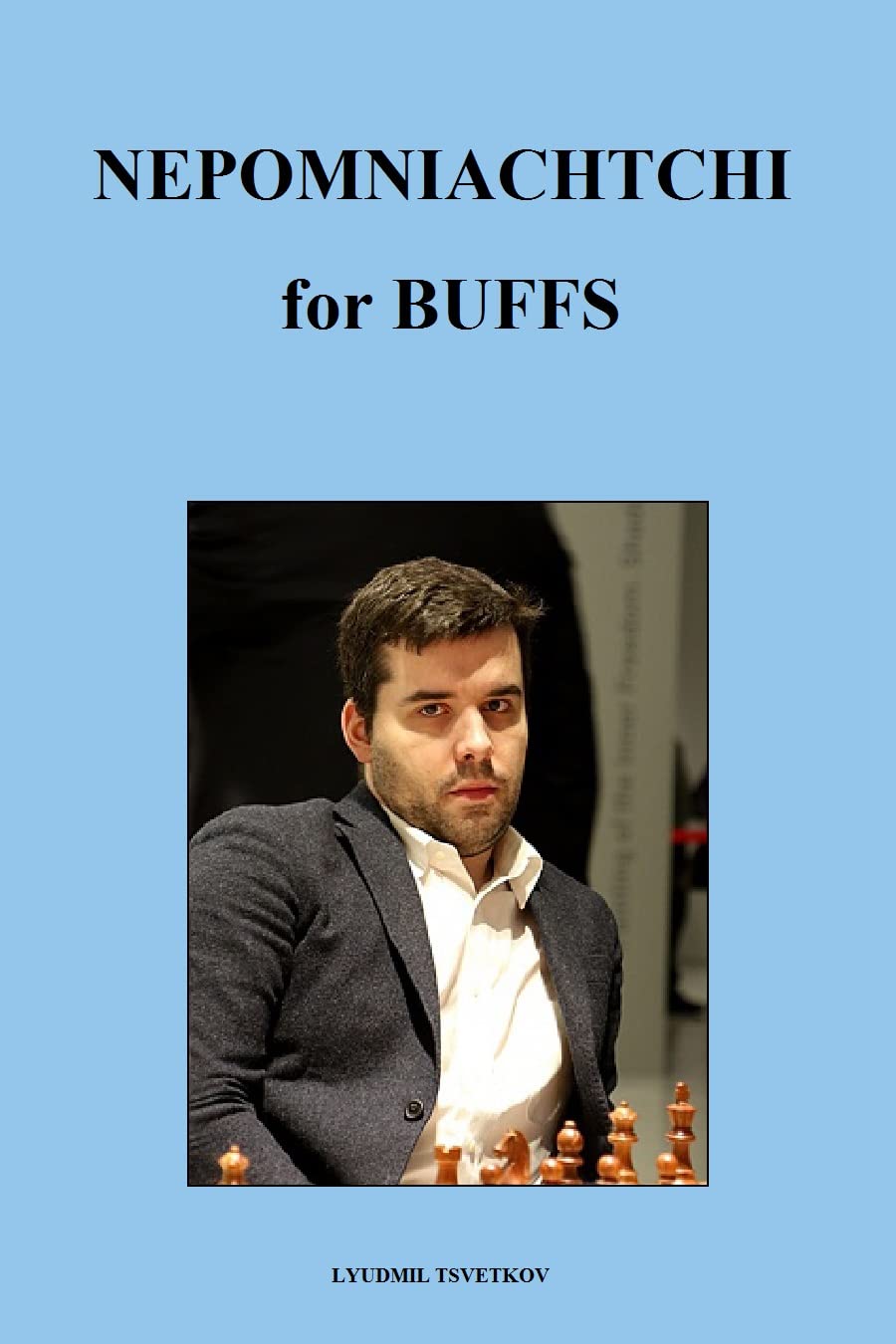 Nepomniachtchi for Buffs (Chess Players for Buffs) (English Edition)