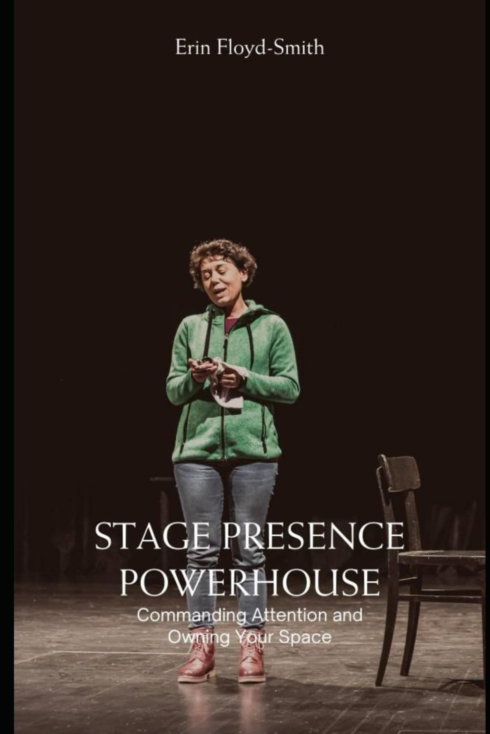 Stage Presence Powerhouse: Commanding Attention and Owning Your Space baixar o livro de graça