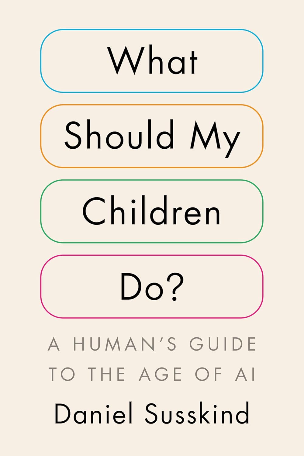 What Should My Children Do?: A Human's Guide to the Age of AI (English Edition) baixar o livro de graça