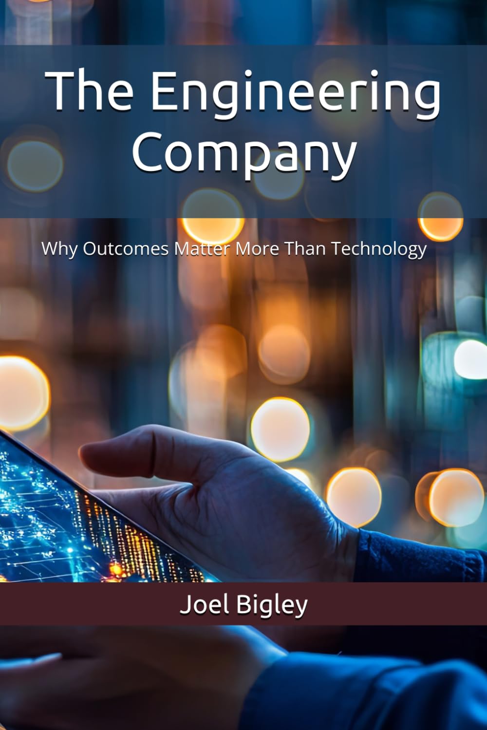 The Engineering Company: Why Outcomes Matter More Than Technology baixar livro de graça