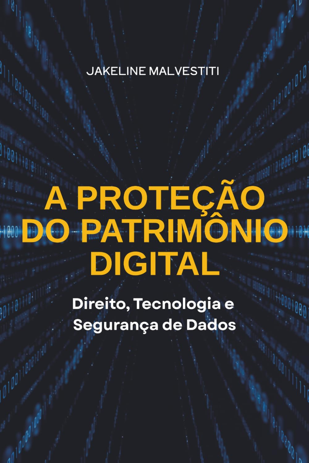 A Proteção do Patrimônio Digital: Direito, Tecnologia e Segurança de Dados (Portuguese Edition) baixar livro de graça