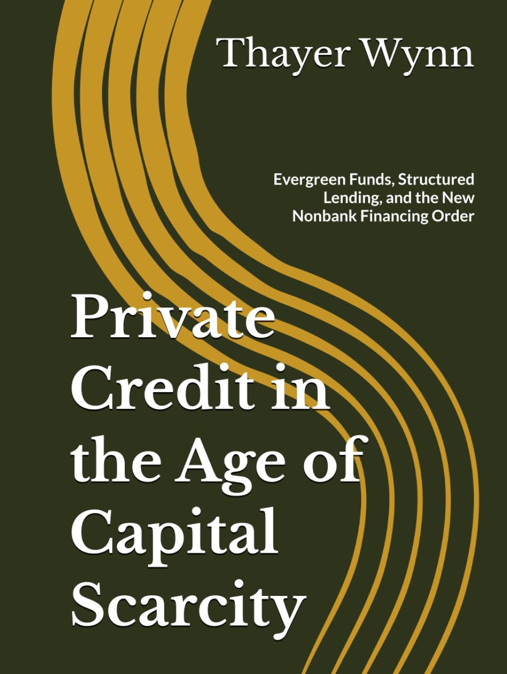 Private Credit in the Age of Capital Scarcity: Evergreen Funds, Structured Lending, and the New Nonbank Financing Order baixar o livro de graça