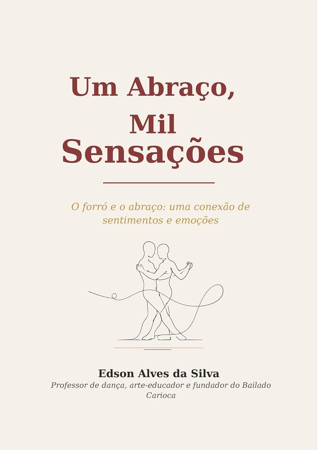 Um Abraço, Mil Sensações: O forró e o abraço: uma conexão de sentimentos e emoções baixar livro de graça