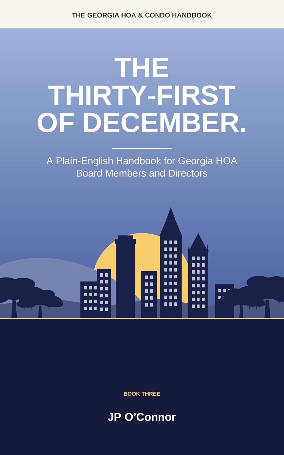 ler totalmente The Thirty-First of December.: A Plain-English Handbook for Georgia HOA Board Members and Directors: Association Registration, Collections, Records and... HOA & Condo Handbook 3) (English Edition)