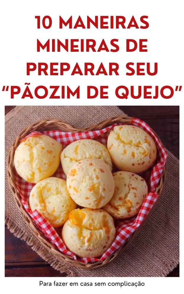 ler totalmente 10 Maneiras Mineiras de preparar seu "Pãozim de Queijo": Deixe para trás a monotonia com 10 variações autênticas de pão de queijo que vão surpreender até mesmo os mineiros mais tradicionais.