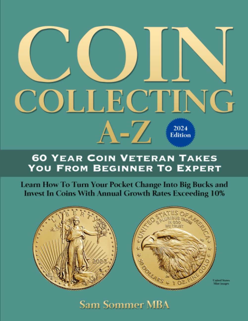 capítulo por capítulo baixar Coin Collecting A-Z 2024 Edition 60 Year Coin Veteran Takes You From Beginner To Expert: Learn How To Turn Your Pocket Change Into Big Bucks and Invest In Coins With Annual Growth Rates Exceeding 10%