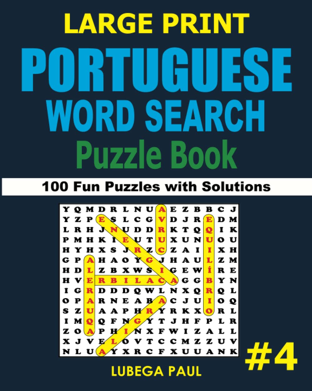 PORTUGUESE WORD SEARCH PUZZLE BOOK #4: LARGE PRINT (VOLUME 4), Exercite seu cérebro com 100 desafiadores quebra-cabeças para adultos (edição em português) (Portuguese Edition) baixar o livro de graça