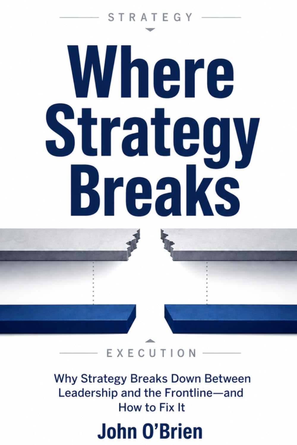 ler totalmente Where Strategy Breaks: Why Strategy Breaks Down Between Leadership and the Frontine - And How To Fix It