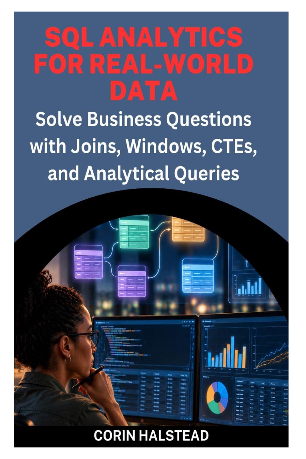 capítulo por capítulo baixar SQL Analytics for Real-World Data: Solve Business Questions with Joins, Windows, CTEs, and Analytical Queries
