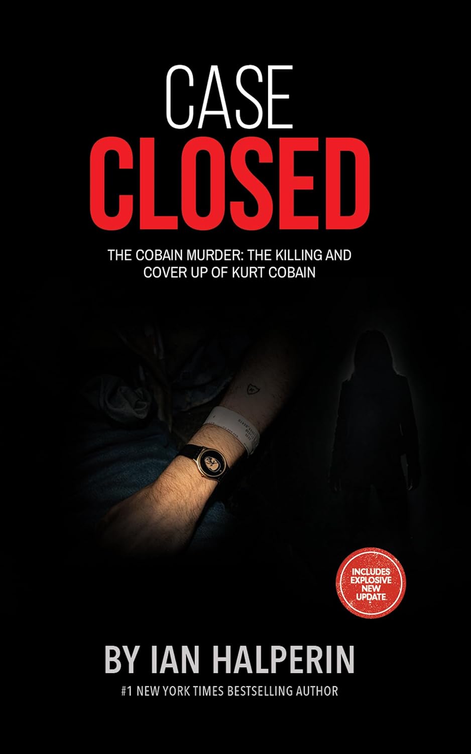 ler totalmente Case Closed: The Cobain Murder: The Killing And Cover Up of Kurt Cobain (Controversy: Sex, Lies and Dirty Money By The World's Powerful Elite) (English Edition)