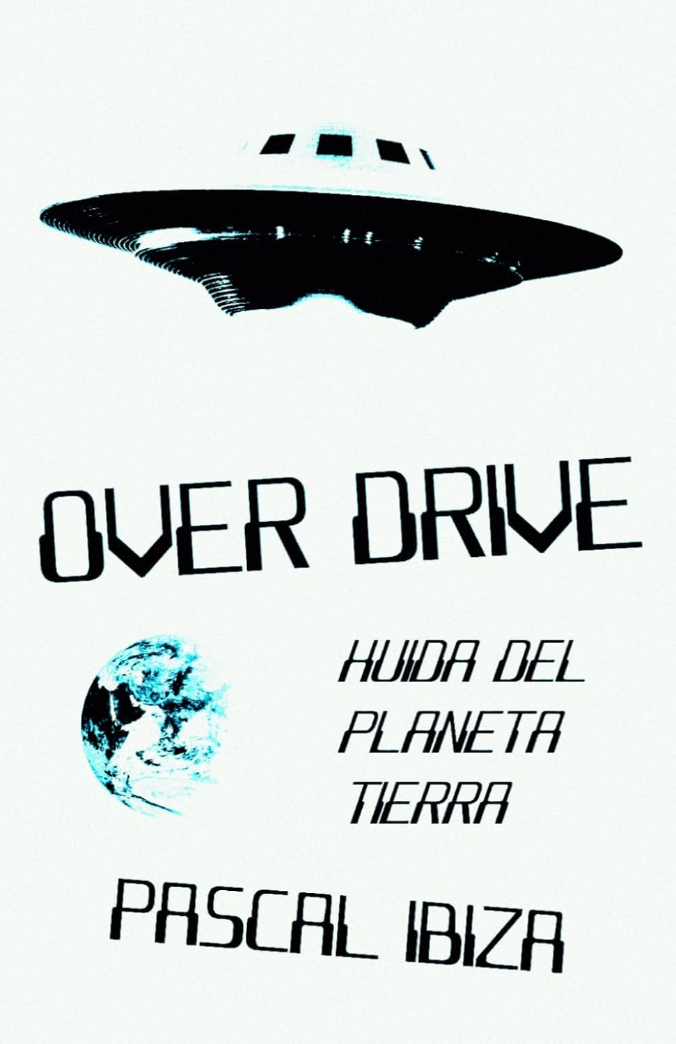 Over Drive: Huida del planeta Tierra (Spanish Edition) baixar o livro de graça