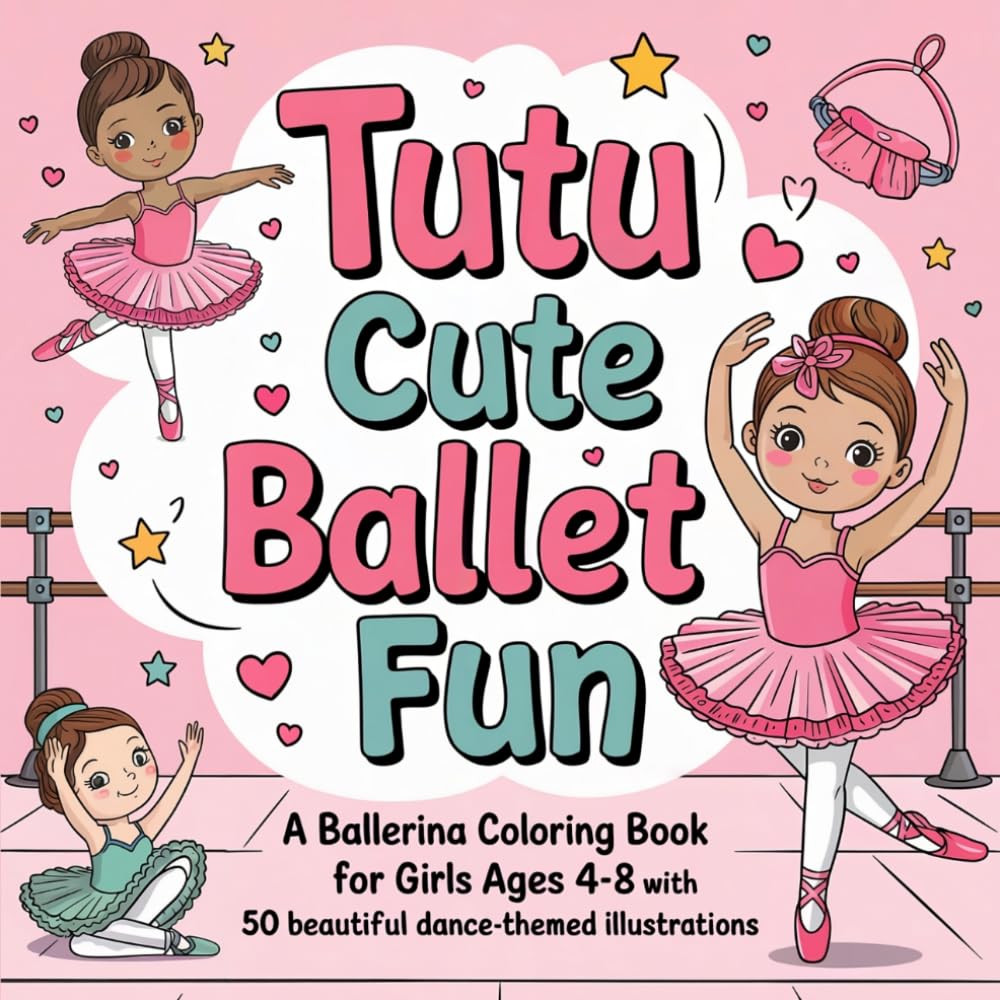 ler totalmente Tutu Cute Ballet Fun: A Ballerina Coloring Book for Girls Ages 4-8 with 50 Beautiful Dance-Themed Illustrations