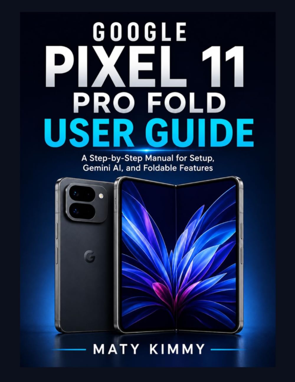 ler totalmente Google Pixel 11 Pro Fold User Guide: A Step-by-Step Manual for Setup, Gemini AI, and Foldable Features
