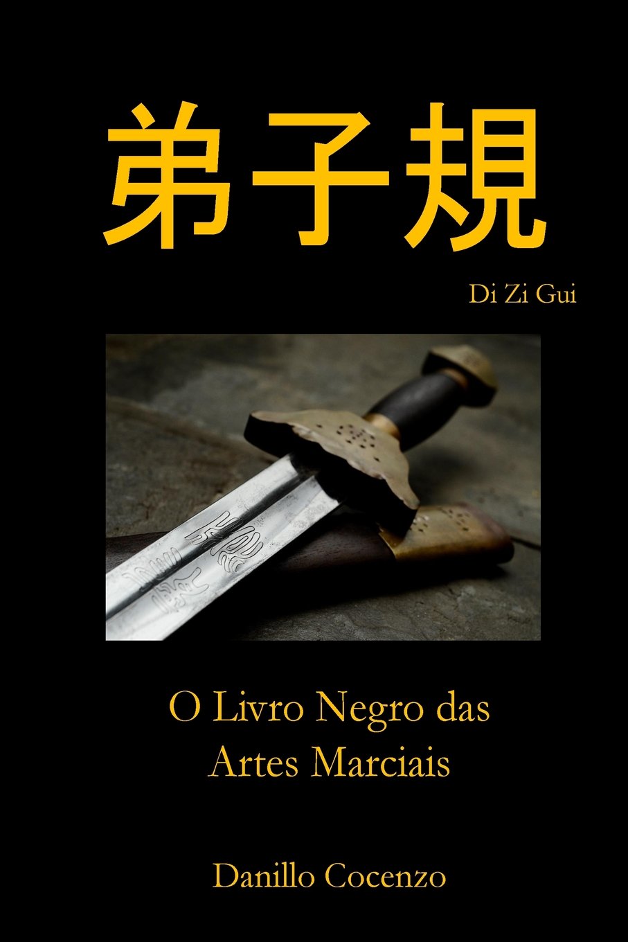 ler totalmente Di Zi Gui: O Livro Negro Das Artes Marciais