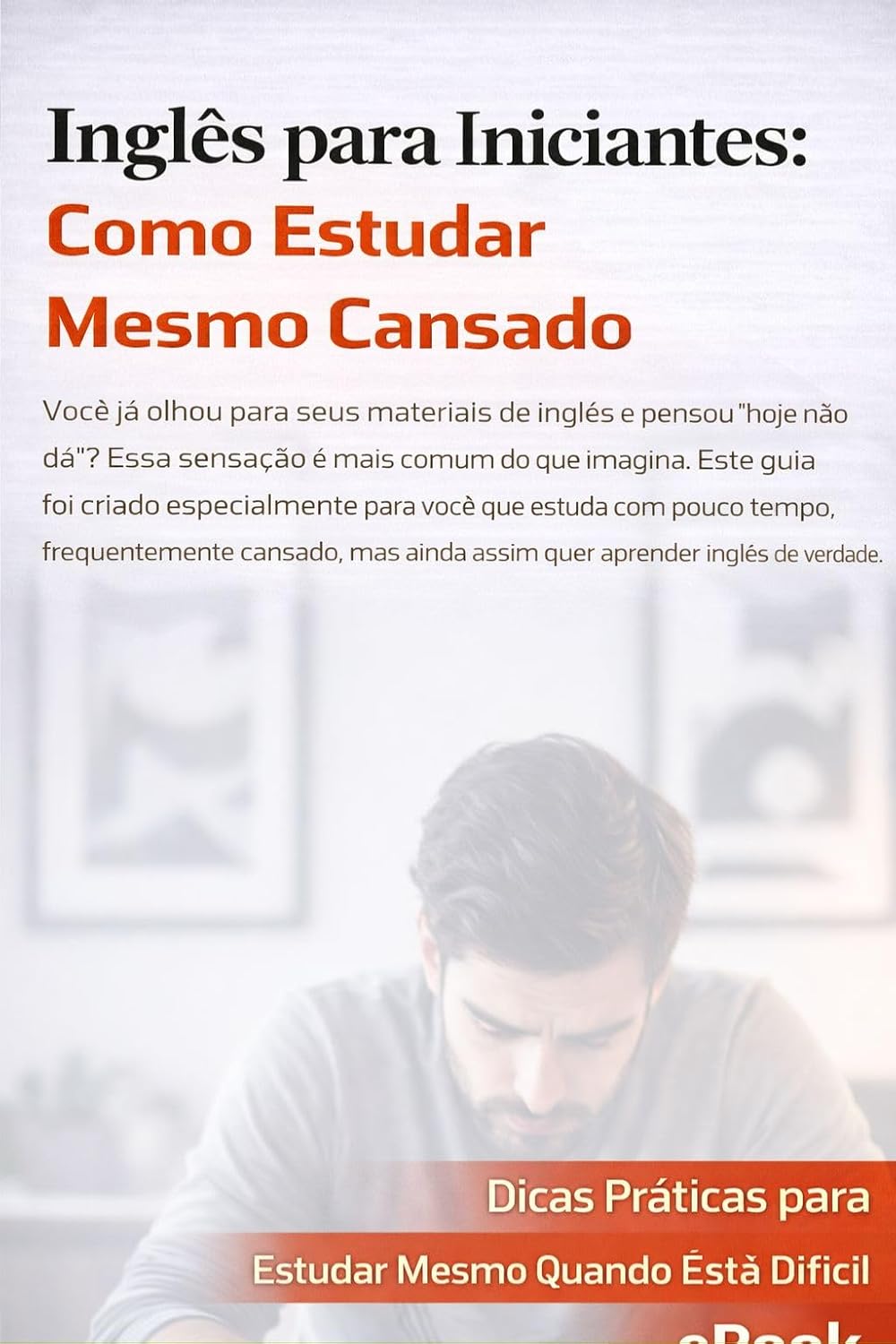 ler totalmente Inglês para Iniciantes: Como Estudar Mesmo Cansado
