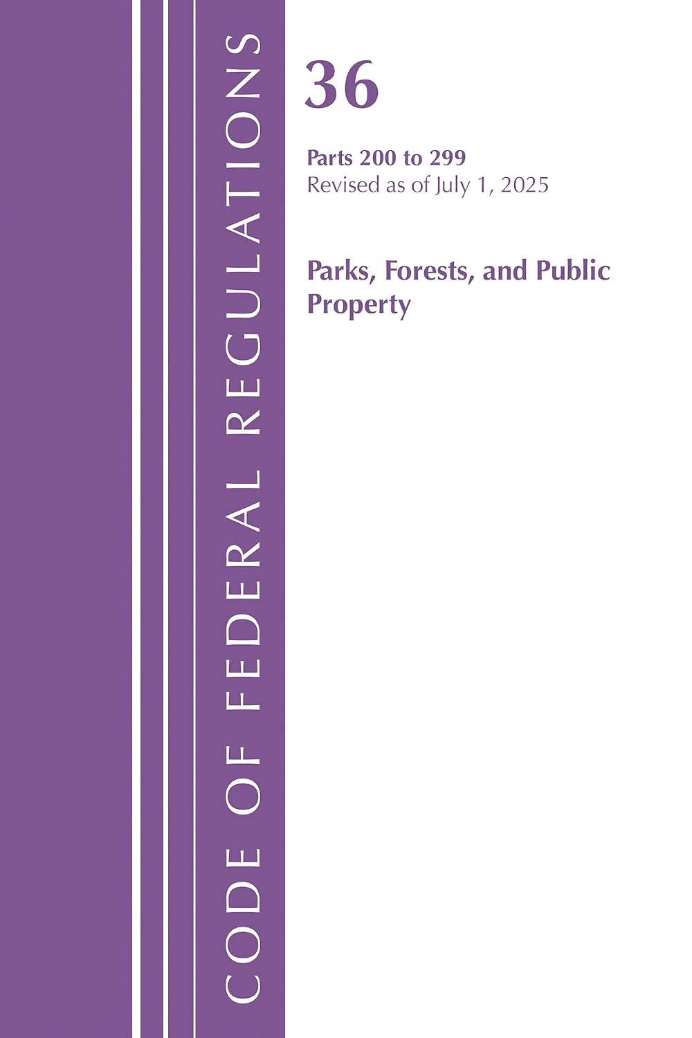 Code of Federal Regulations, Title 36 Parks, Forests, and Public Property 200-299, Revised as of July 1, 2025 baixar o livro de graça