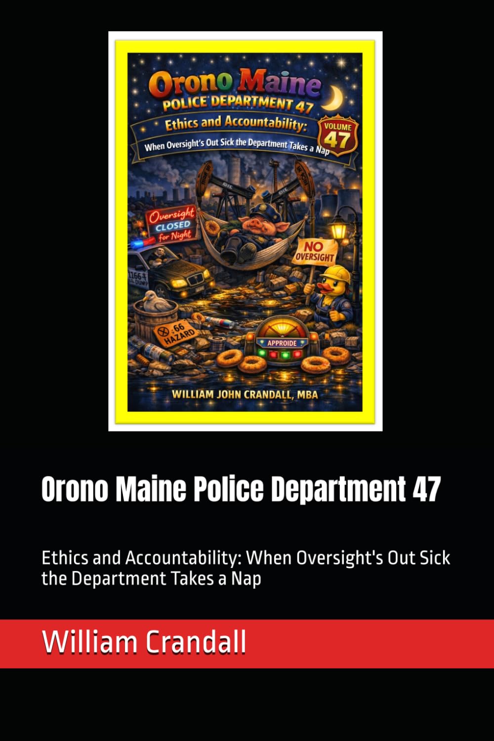 ler totalmente Orono Maine Police Department 47: Ethics and Accountability: When Oversight's Out Sick the Department Takes a Nap