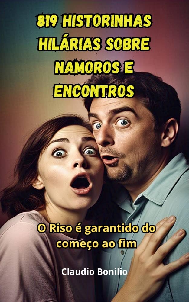 819 Historinhas Hilárias sobre Namoros e Encontros: O Riso é garantido do começo ao fim baixar livro de graça