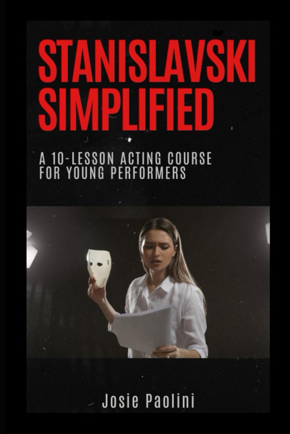 Stanislavski Simplified: A 10-Lesson Acting Course for Young Performers