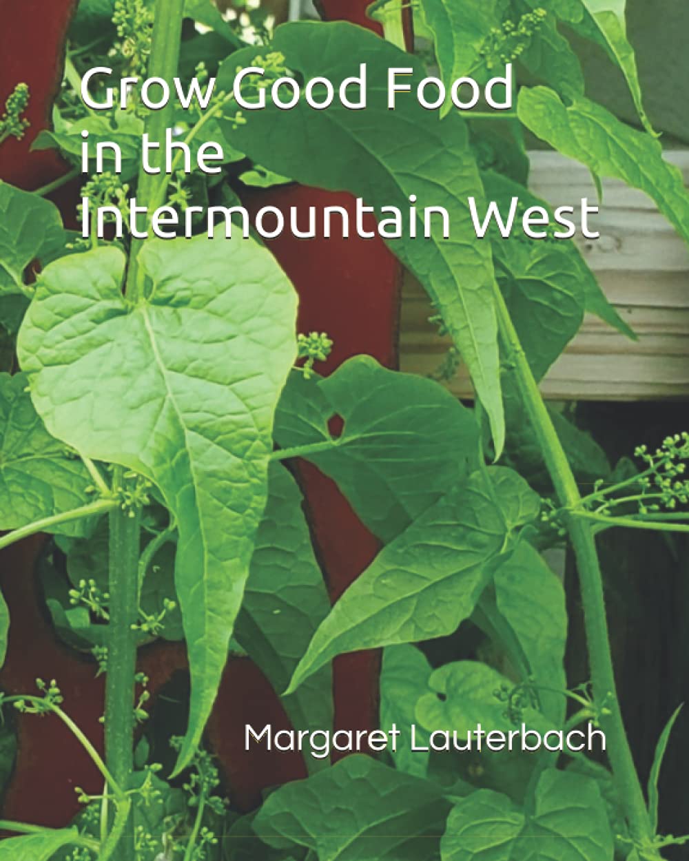 Grow Good Food in the Intermountain West baixar livro de graça