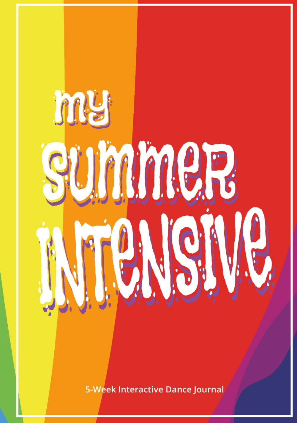 MY SUMMER INTENSIVE 5-Week Interactive Dancer’s Journal: Daily Corrections, Interacctive Prompts, and Reflections for Student Dancers baixar o livro de graça