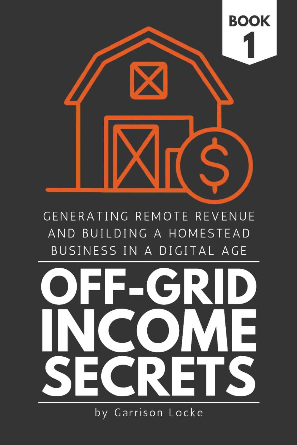 Off-Grid Income Secrets (Book 1): Building the Legal, Financial, and Infrastructure Base for a Rural Business baixar o livro de graça