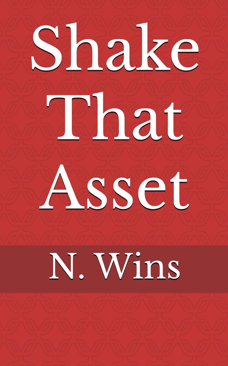 Shake That Asset: Entry Level Asset Accumulation baixar livro de graça
