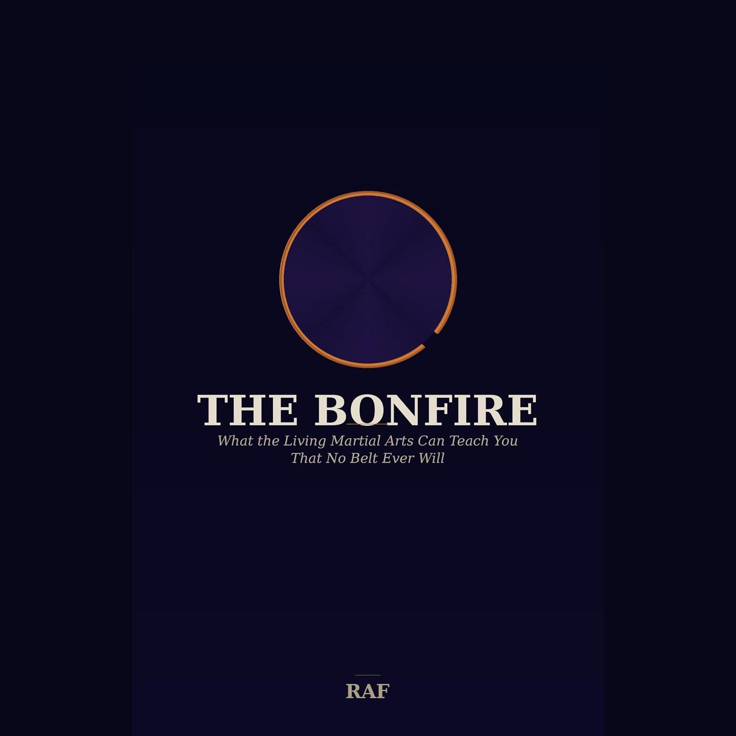 capítulo por capítulo baixar The Bonfire: What the Living Martial Arts Can Teach You That No Belt Ever Will