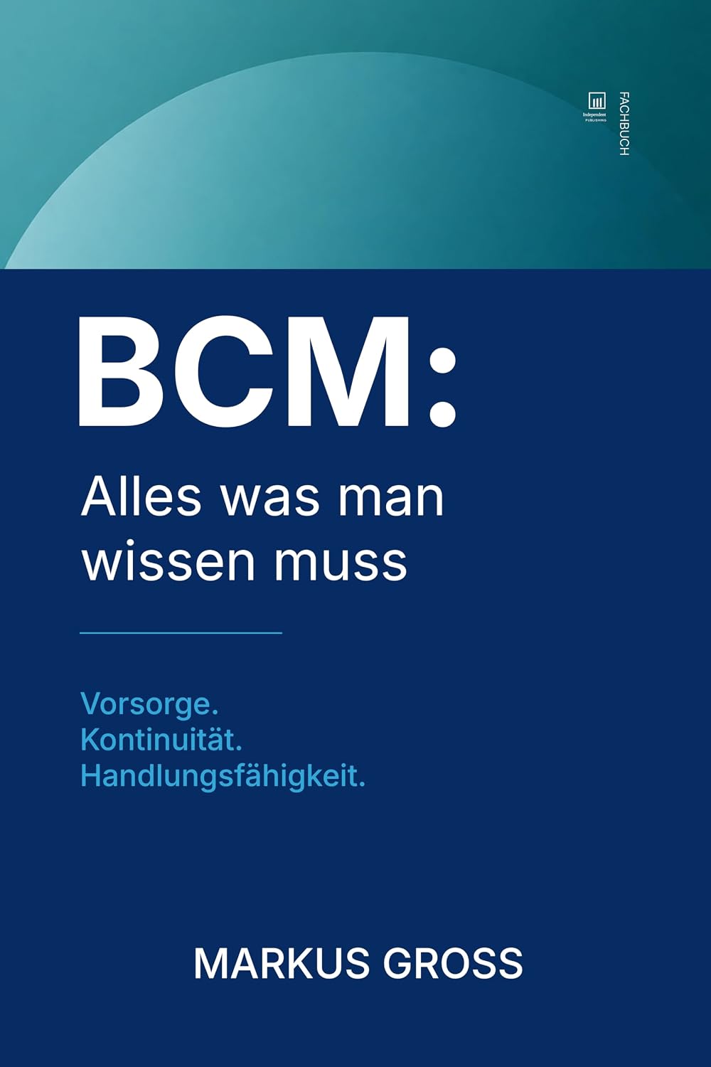 ler totalmente BCM: Vorsorge. Kontinuität. Handlungsfähigkeit. (Alles was man wissen muss) (German Edition)