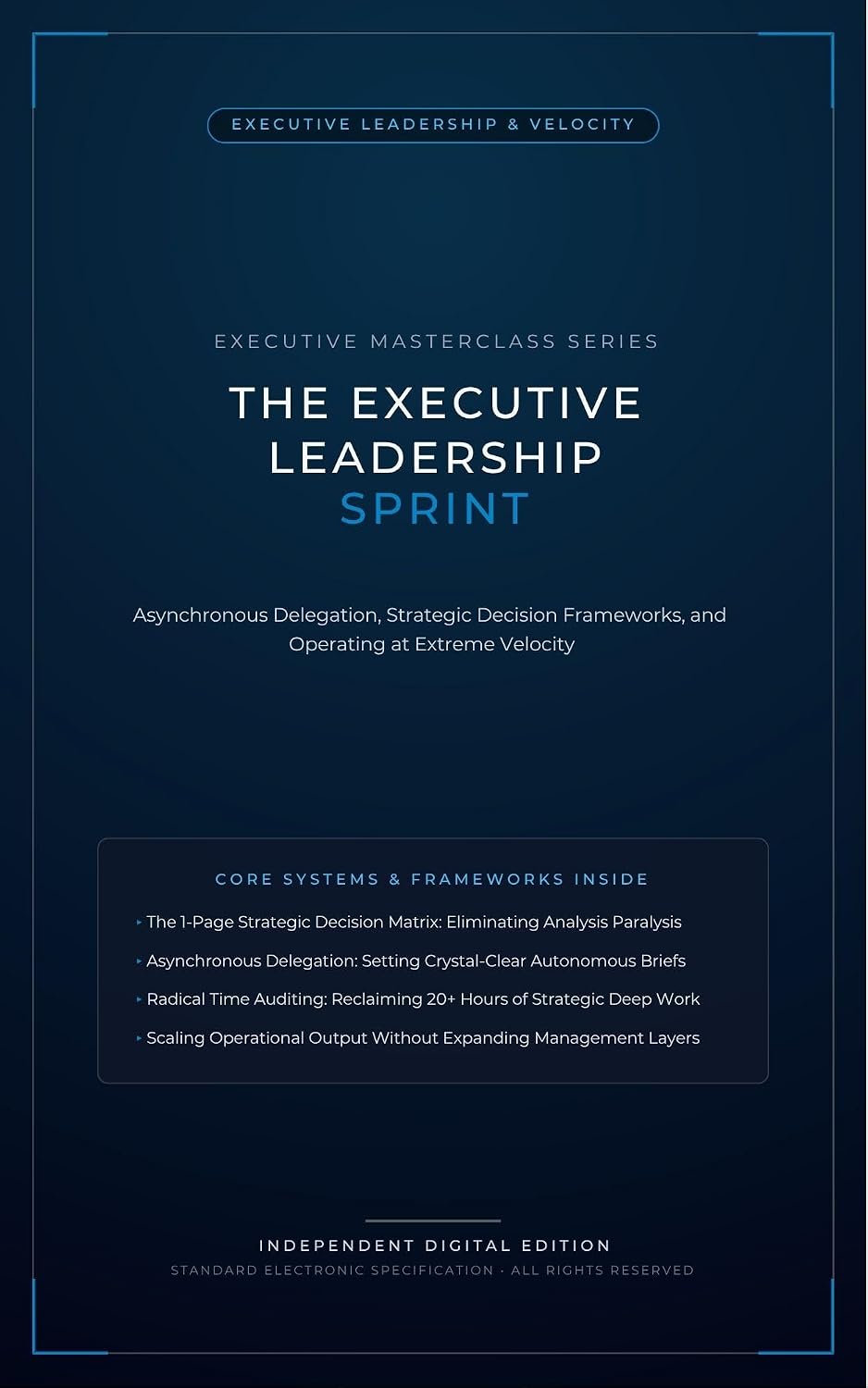 ler totalmente THE EXECUTIVE LEADERSHIP SPRINT: Asynchronous Delegation, Strategic Decision Frameworks, and Operating at Extreme Velocity (English Edition)