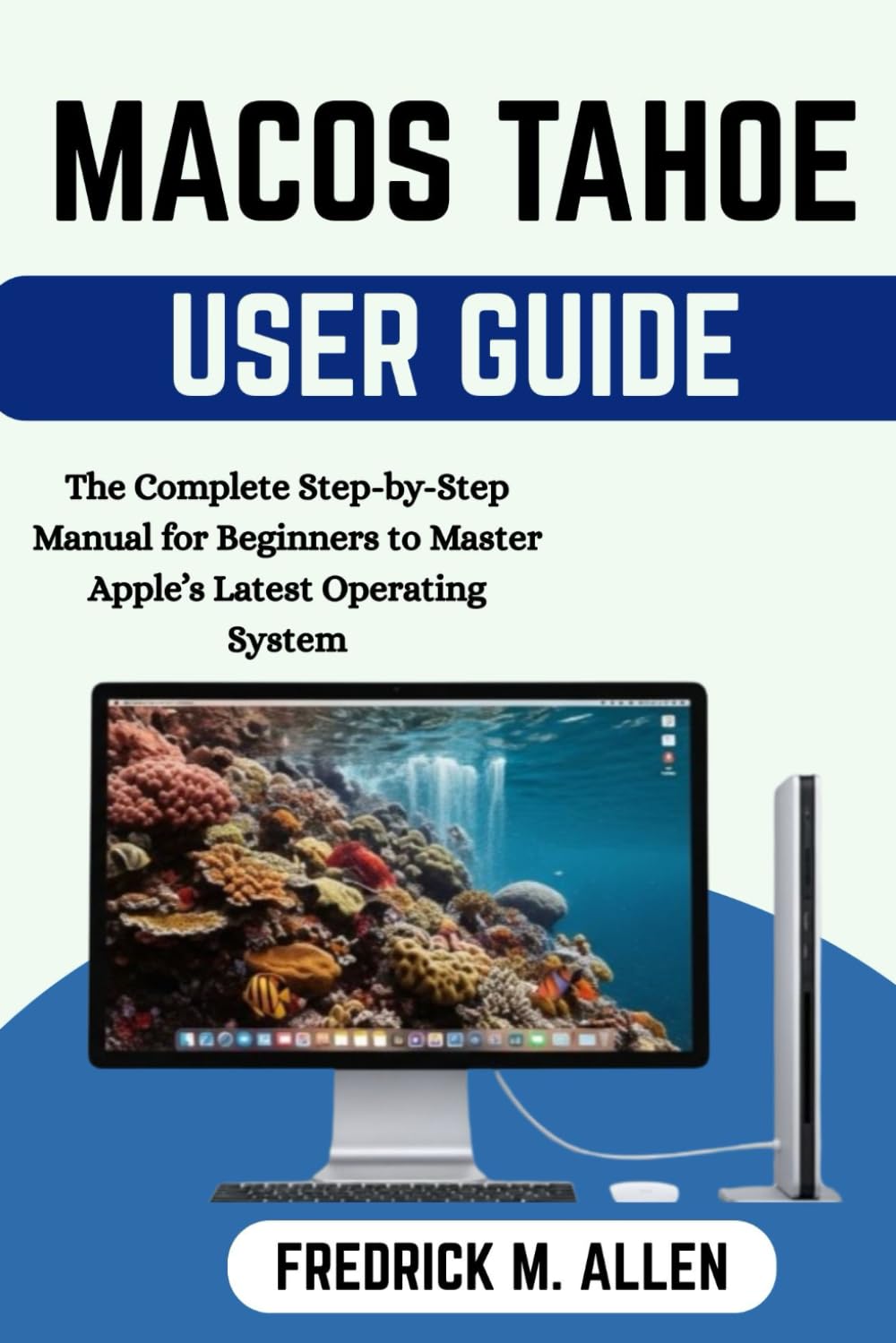 MACOS TAHOE USER GUIDE: The Complete Step-by-Step Manual for Beginners to Master Apple’s Latest Operating System baixar livro de graça