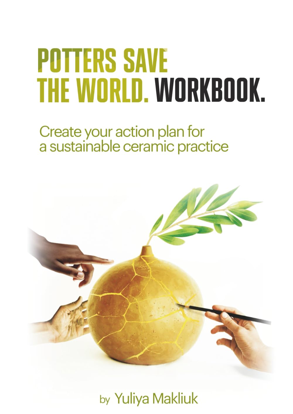 capítulo por capítulo baixar Workbook: Potters Save The World: Create your action plan for a sustainable ceramic practice (Potters Save the World Series)