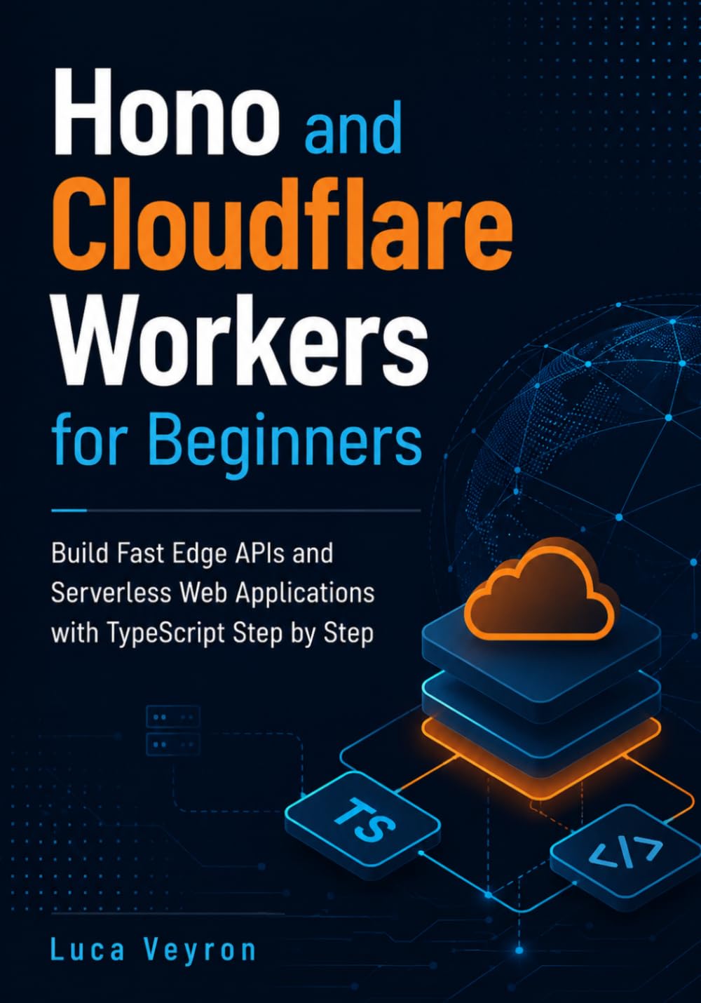 Hono and Cloudflare Workers for Beginners: Build Fast Edge APIs and Serverless Web Applications with TypeScript Step by Step baixar o livro de graça