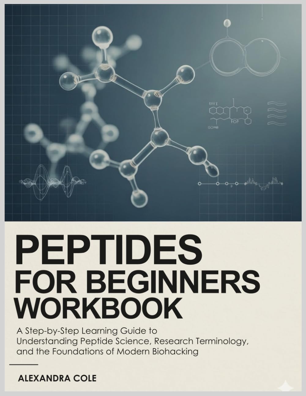 ler totalmente PEPTIDES FOR BEGINNERS WORKBOOK: A Step-by-Step Guide to Understanding Peptide Science, Research Terminology, and Evidence-Based Biohacking Foundations