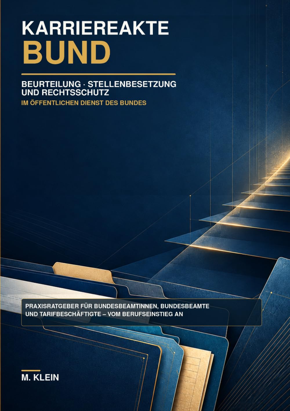 ler totalmente Karriereakte BUND: Beurteilung, Stellenbesetzung und Rechtsschutz im öffentlichen Dienst des Bundes (German Edition)
