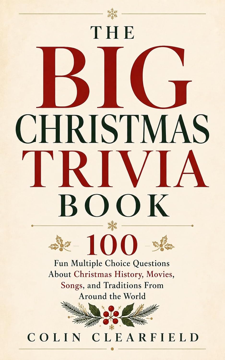 The Big Christmas Trivia Book: 100 Fun Multiple Choice Questions About Christmas History, Movies, Songs, and Traditions From Around the World (English Edition) baixar livro de graça