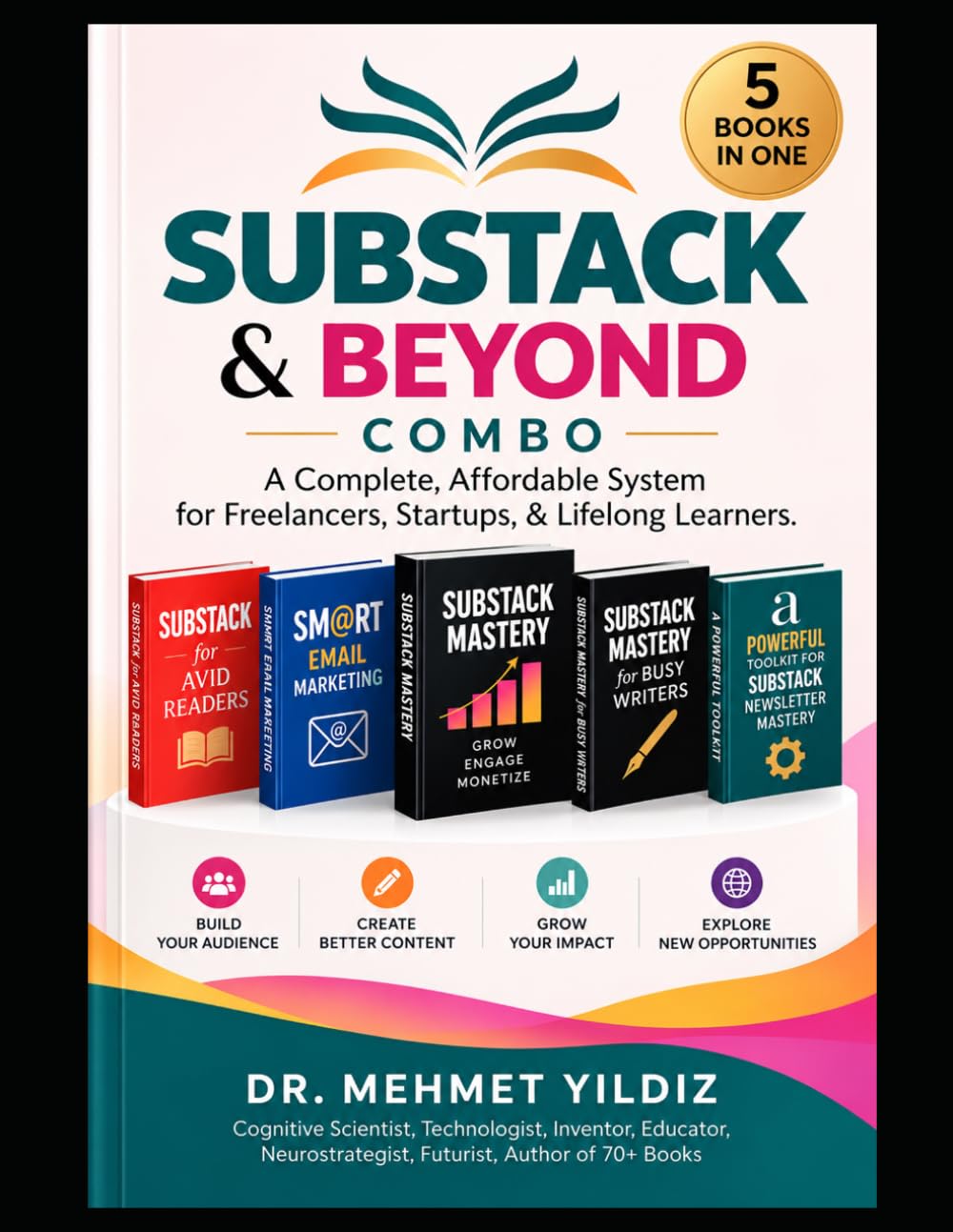 Substack & Beyond Combo for 5 Books in One: A Complete, Affordable System for Freelancers, Startups, & Lifelong Learners (Writing Mastery, Excellence, and Eminence Series) baixar o livro de graça