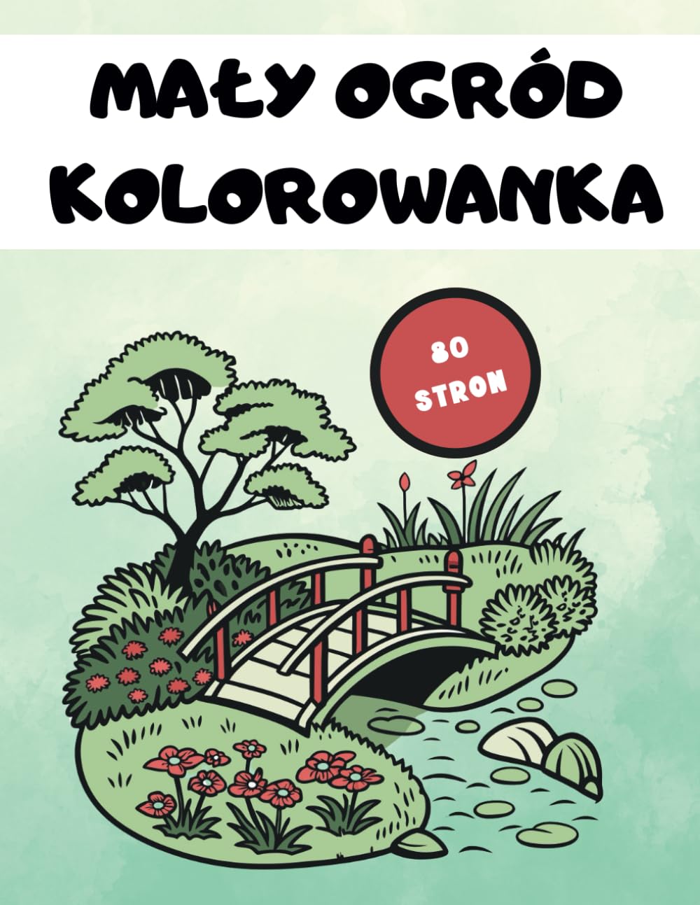 Małe Ogrody Kolorowanka: 80 Unikatowych Stron, Idealny prezent, dla chłopca i dziewczynki w każdym wieku (Polish Edition) baixar livro de graça