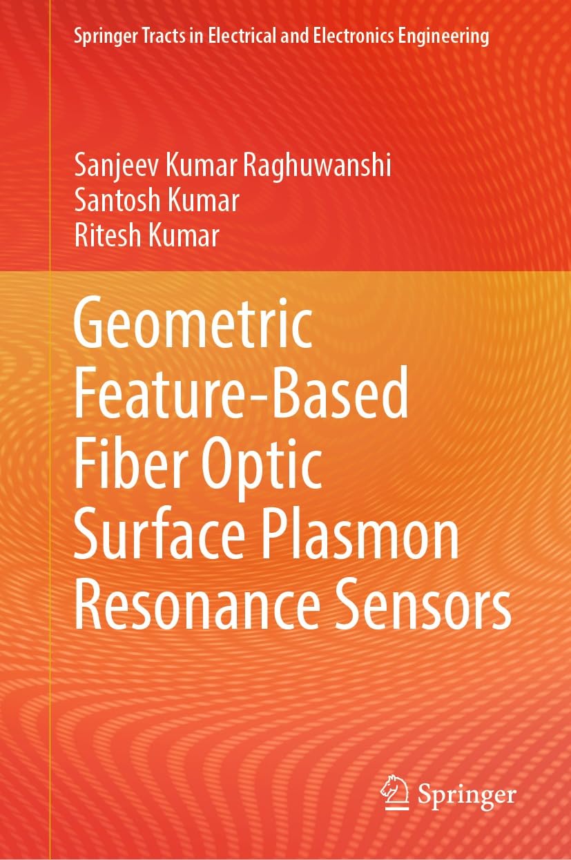 capítulo por capítulo baixar Geometric Feature-Based Fiber Optic Surface Plasmon Resonance Sensors (Springer Tracts in Electrical and Electronics Engineering) (English Edition)