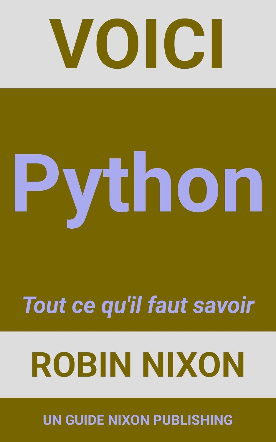 Voici Python: Tout ce qu'il faut savoir (French Edition)