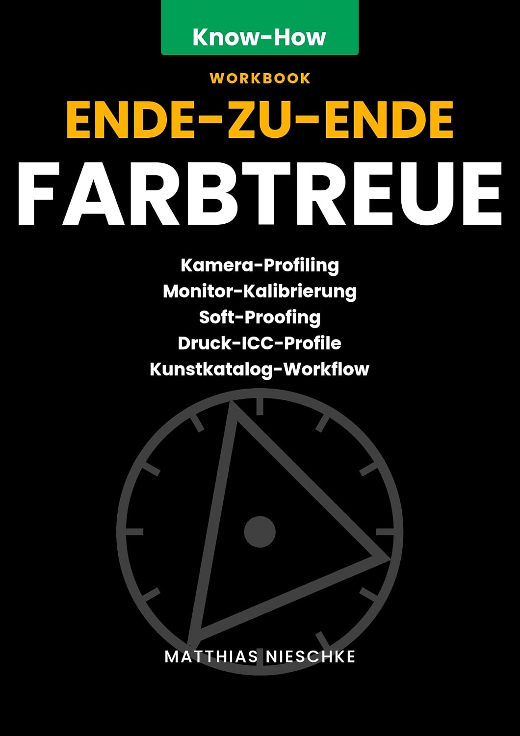 Farbtreue - Farbmanagement Ende-zu-Ende: Farbtreue. Der Profi-Workflow von der Kamera bis zum Druck — mit Marktübersicht, Schritt-für-Schritt-Anleitung (German Edition) baixar livro de graça