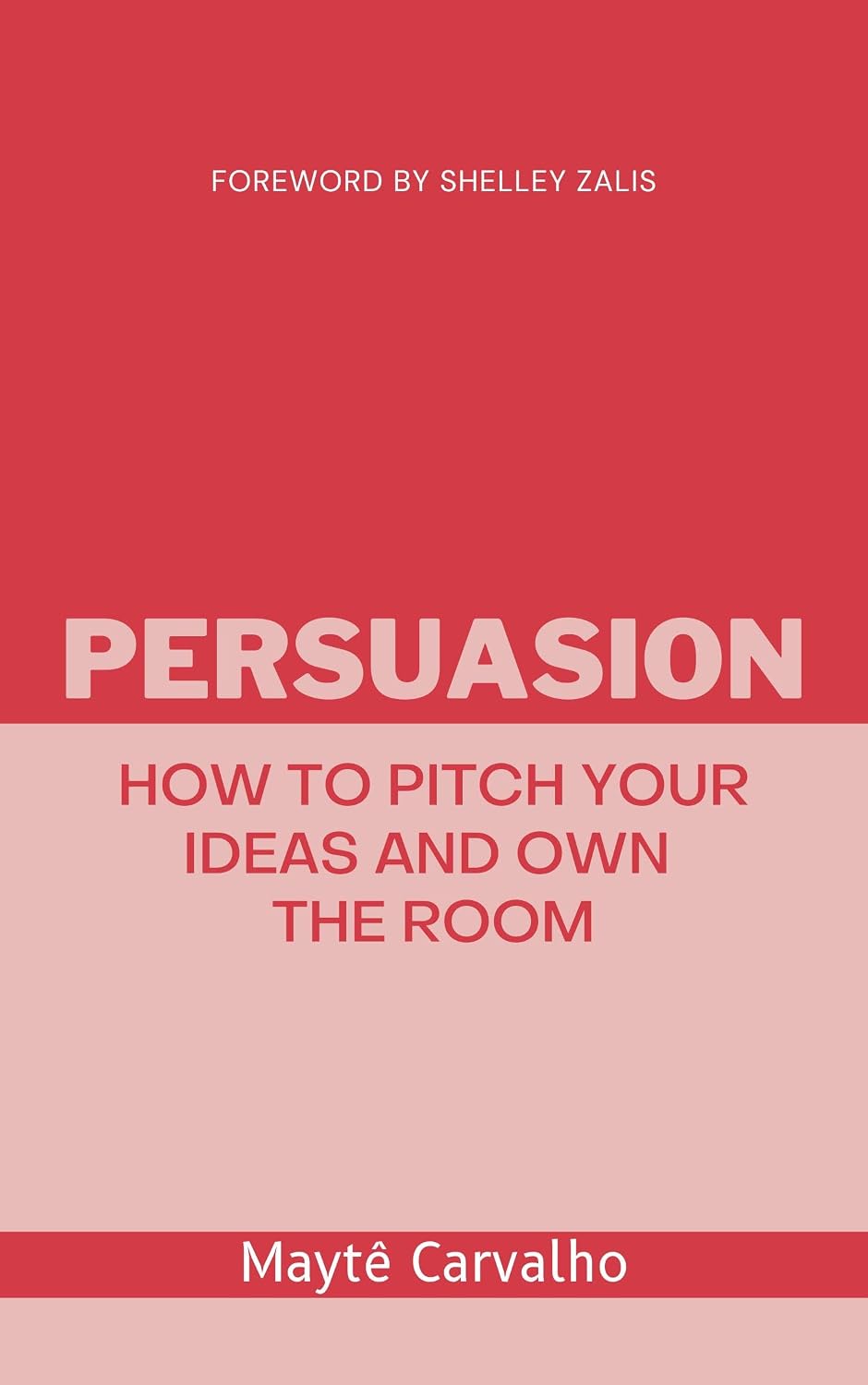ler totalmente Persuasion: How To Pitch Your Ideas And Own The Room (English Edition)