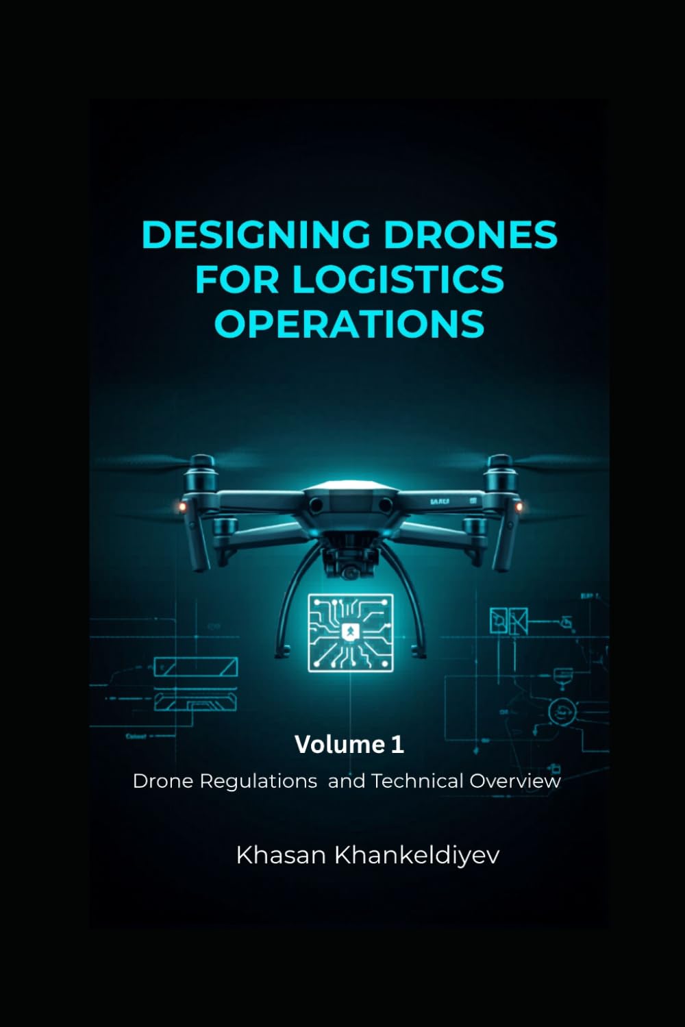 Designing Drones for Logistics Operations: Volume 1: Drone Regulations and Technical Overview baixar livro de graça