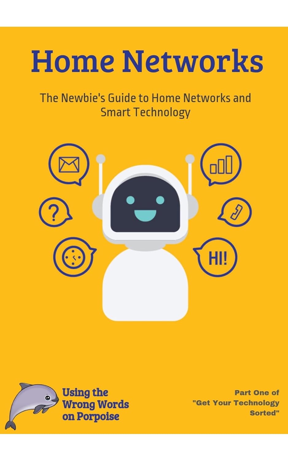 Home Networks: The Newbie's Guide to Home Networks and Smart Technology (Get Your Technology Sorted Book 1) (English Edition) baixar o livro de graça