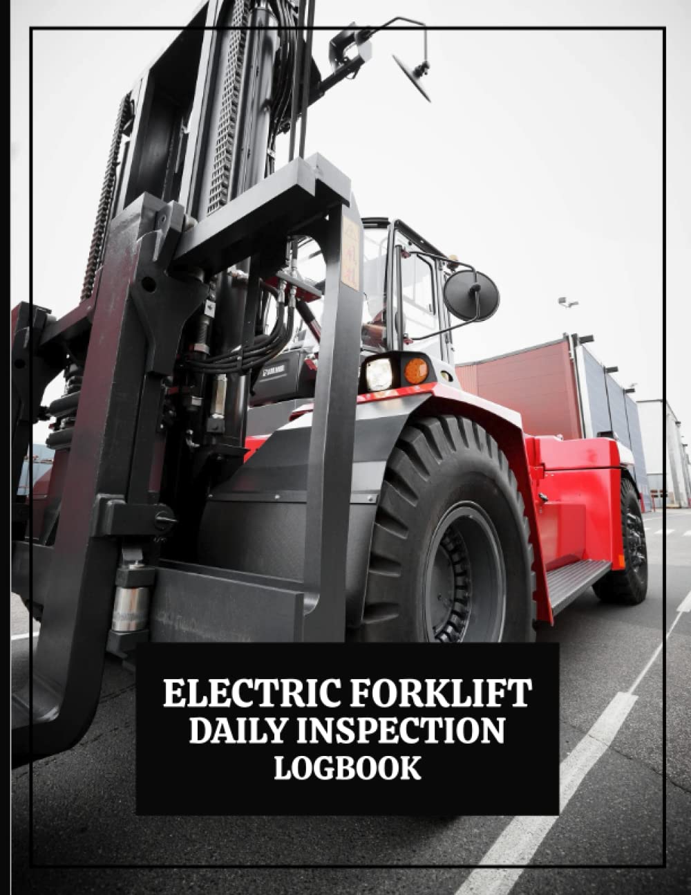 ler totalmente Electric Forklift Daily Inspection Logbook: Industrial-Maintenance Inspection Service